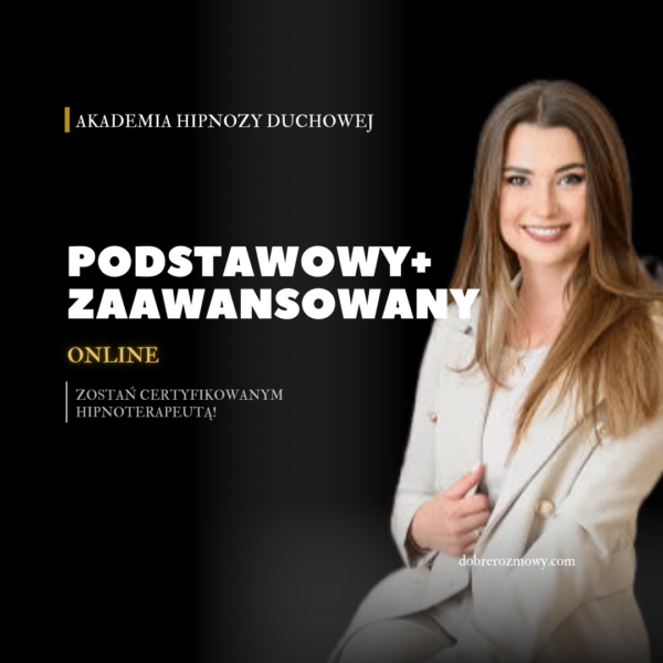 Akademia Hipnozy Duchowej - PAKIET - Kurs Podstawowy + Zaawansowany